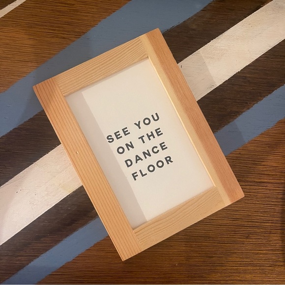 See you on the dance floor art wall gallery wood frame 4x6” no glass - Picture 2 of 11